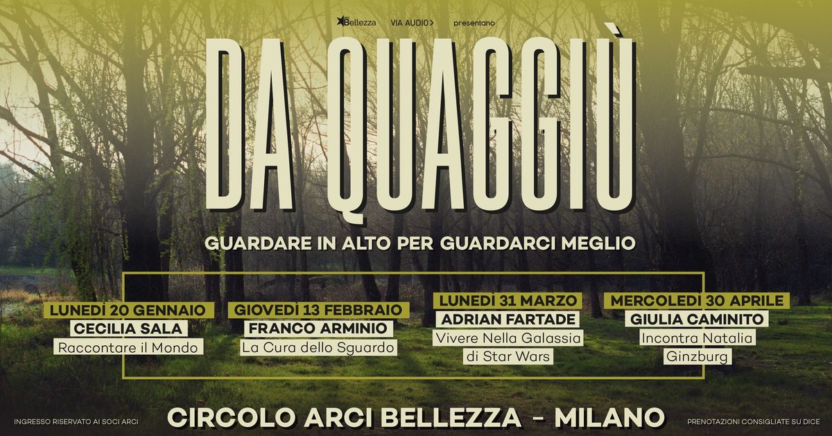 Da Quaggi\u00f9: Guardare in Alto per Guardarci Meglio | Milano, Arci Bellezza