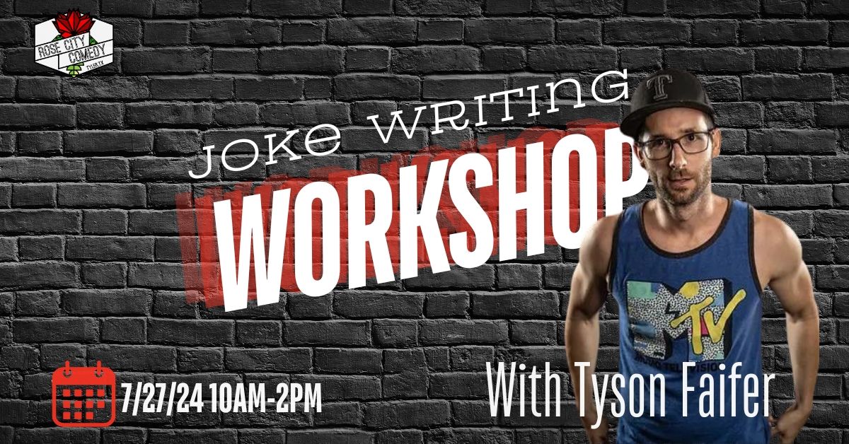 Joke Writing Workshop w\/ Tyson Faifer