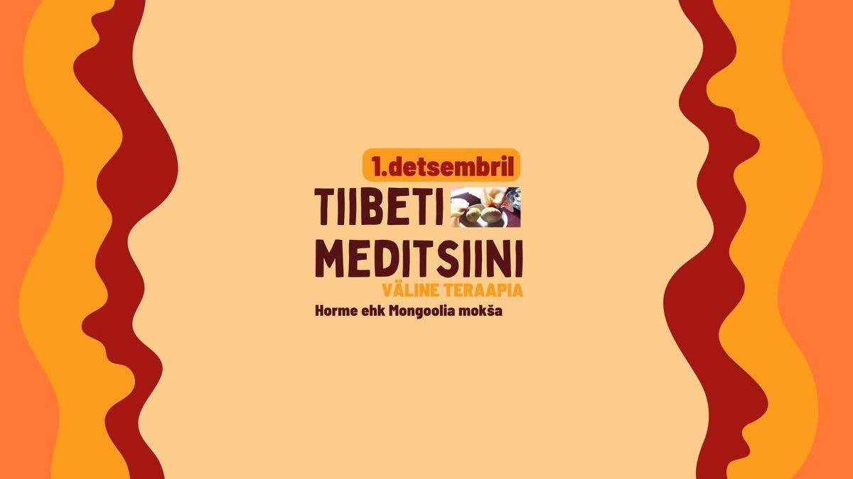 Tiibeti meditsiini v\u00e4line teraapia: Horme ehk Mongoolia mok\u0161a