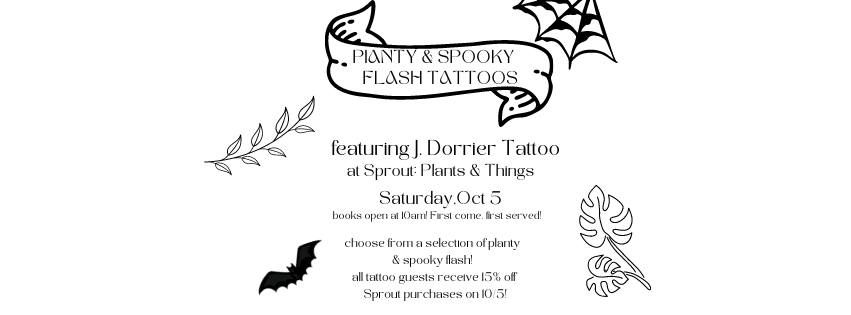 Planty & Spooky Flash Tattoos w\/ J. Dorrier Tattoo at Sprout