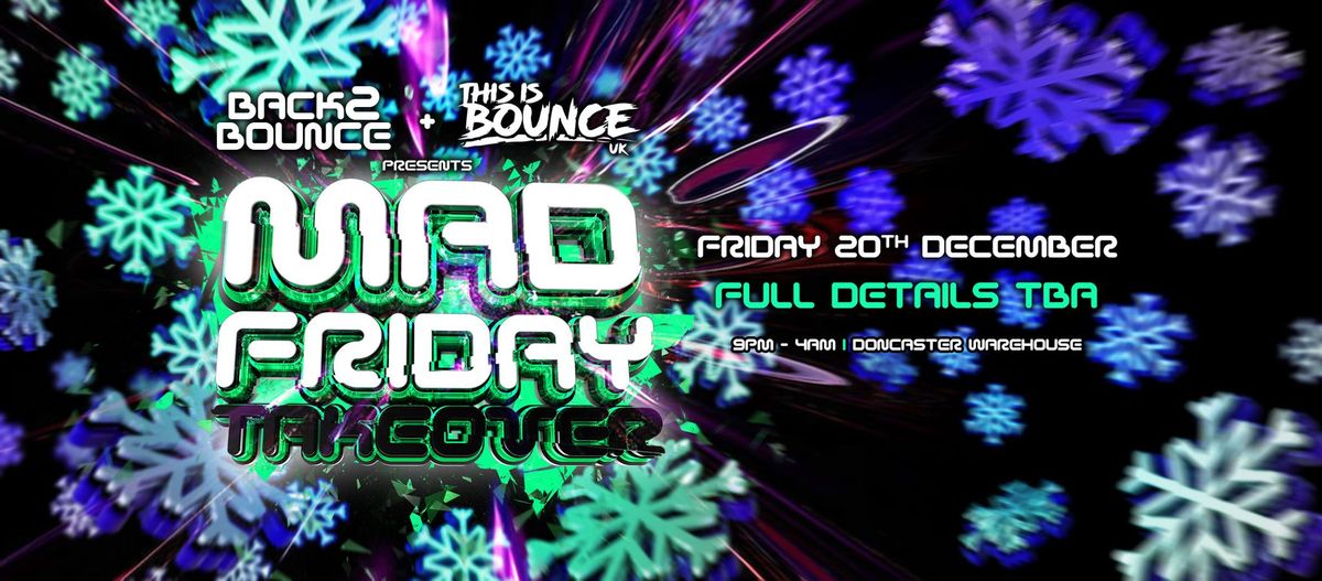 Back2Bounce & This Is Bounce UK Mad Friday Takeover