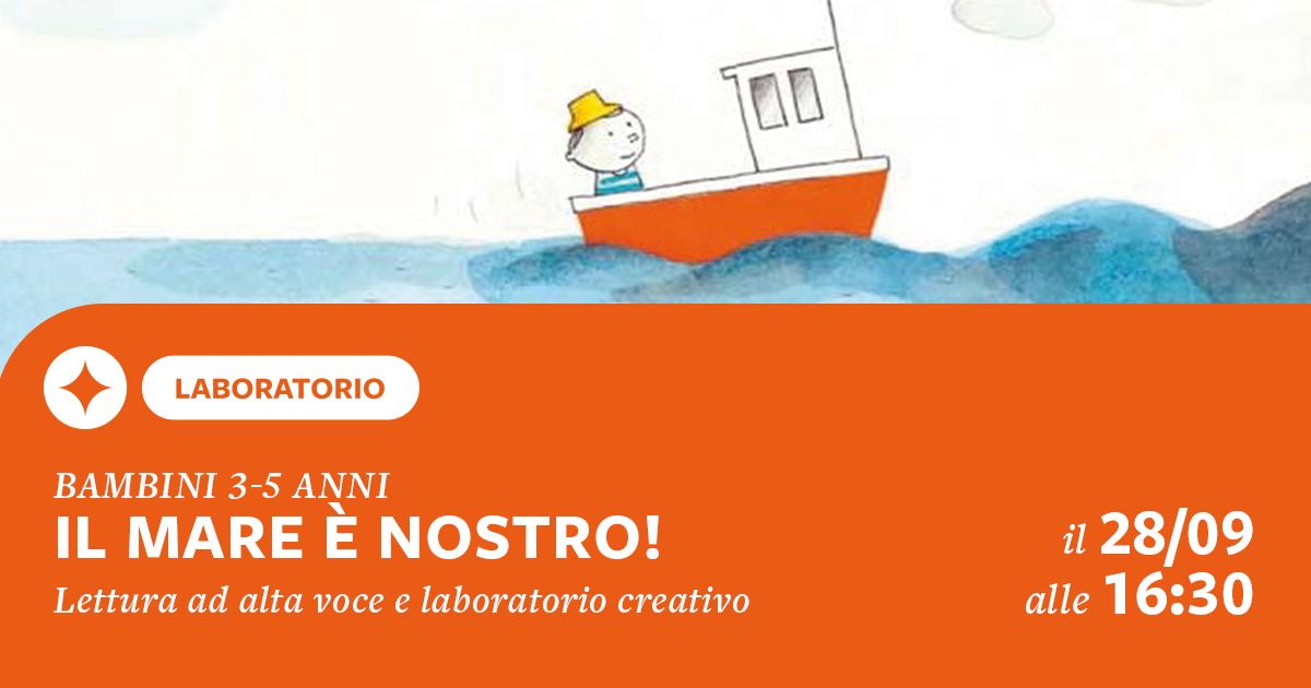 IL MARE \u00e8 NOSTRO! - LETTURA AD ALTA VOCE E LABORATORIO CREATIVO PER BAMBINI\/E 3-5 ANNI