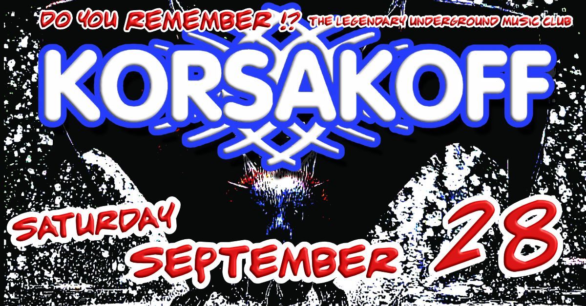 !!! AFGELAST !!! Do You Remember!? KORSAKOFF! 28 September in OCCII