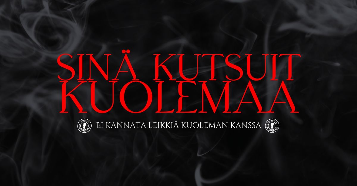 Sin\u00e4 kutsuit Kuolemaa (ensi-ilta)