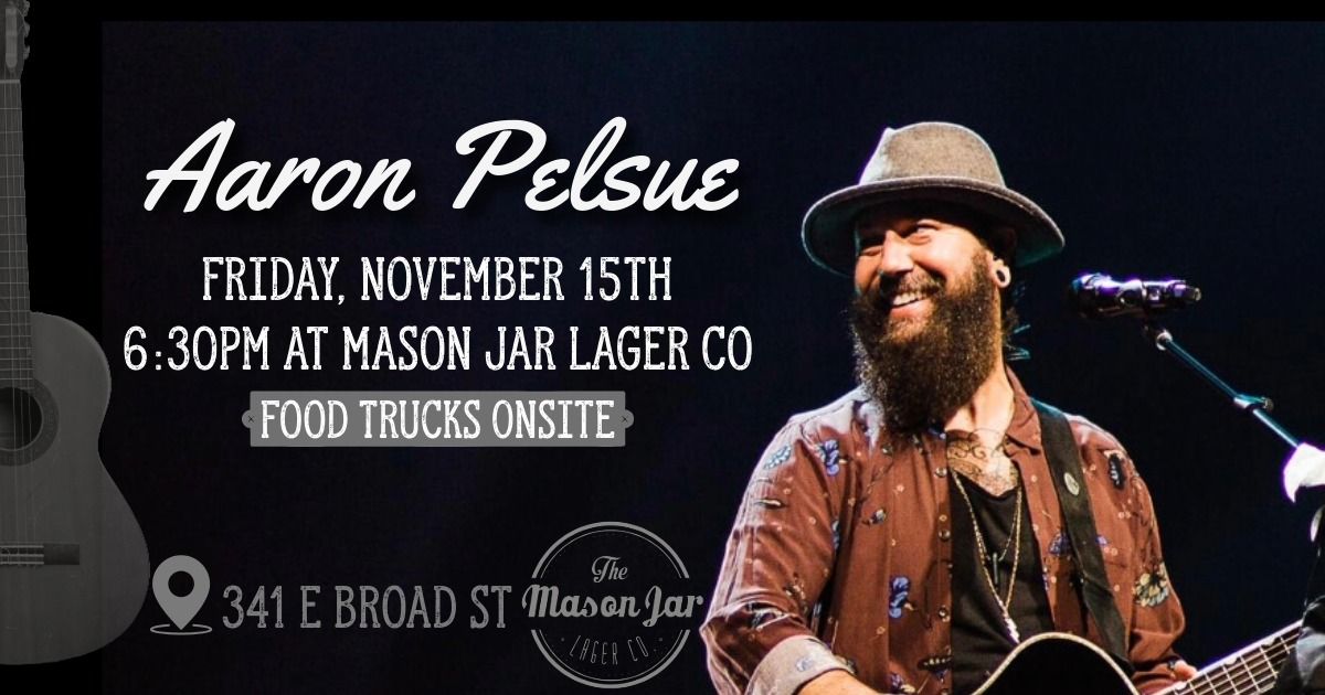 Aaron Pelsue LIVE at Mason Jar Lager Co 