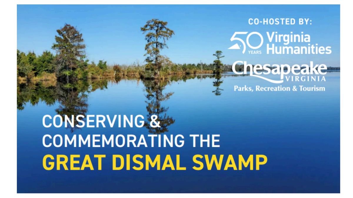 Conserving & Commemorating the Great Dismal Swamp 