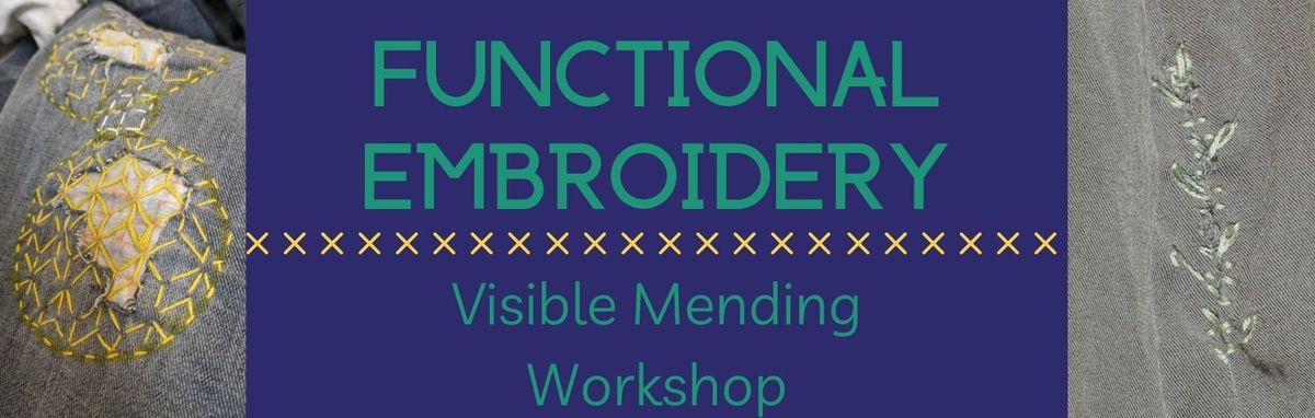 Functional Embroidery: Visible Mending Workshop