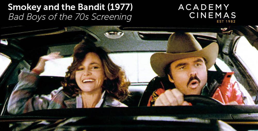 Smokey and the Bandit (1977) - Bad Boys of the 70s Film Festival