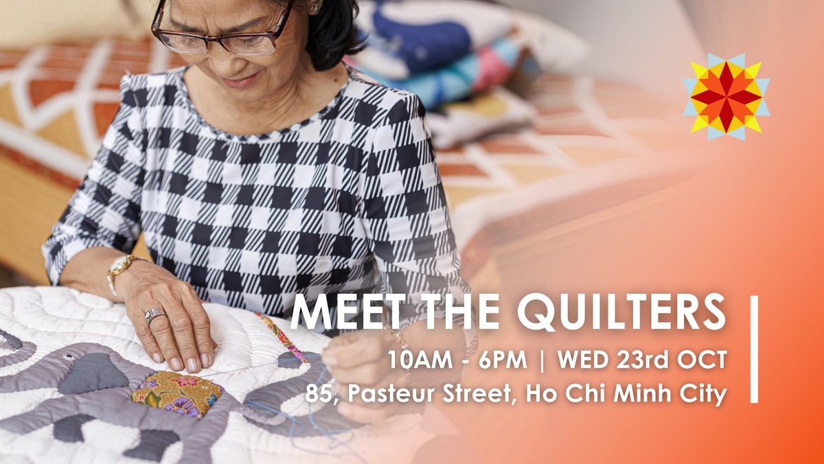 MEET THE QUILTERS IS BACK IN SAIGON