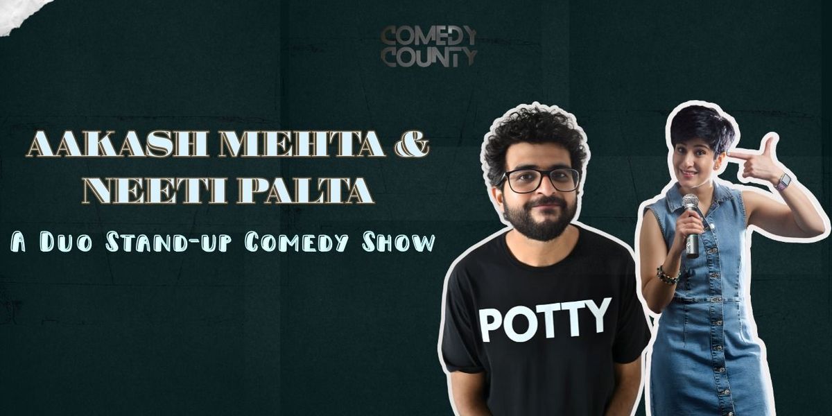 DUO LINEUP FT. AAKASH MEHTA & NEETI PALTA
