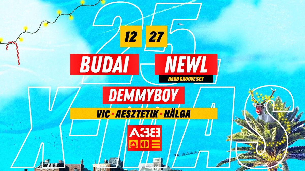 25. DJ BUDAI X-Mas Vend\u00e9gek: DJ Newl \/ Demmyboy \/ Aesztetik \/ Halga \/ Vic