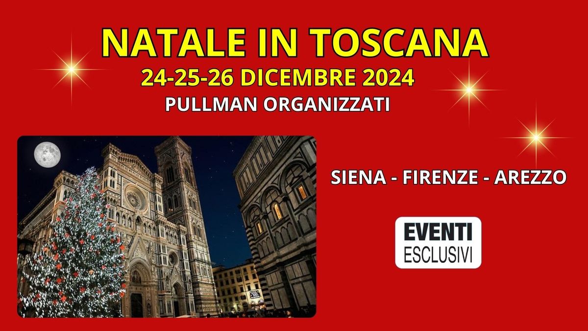 Natale nel Cuore della Toscana \u2728 "Dal 24 al 26 Dicembre 2024" \ud83d\ude8c Pullman Organizzati 