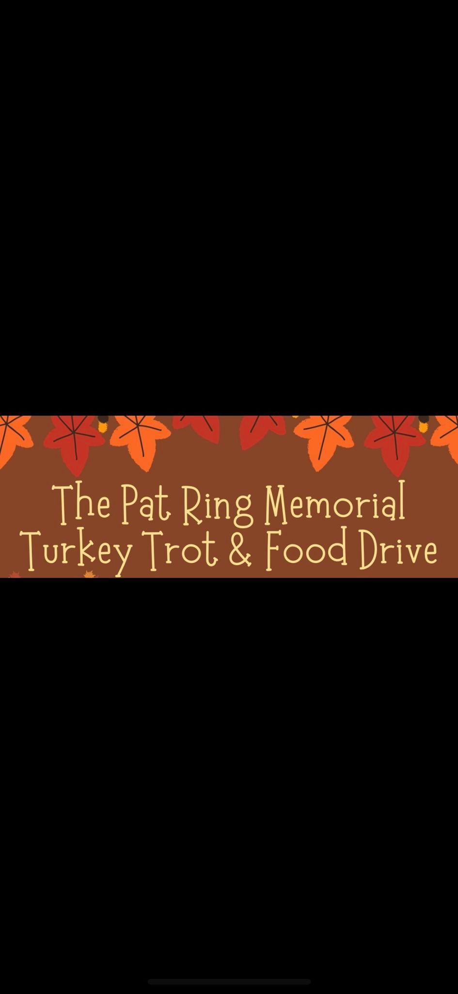 The Pat Ring Memorial Turkey Trot & Food Drive