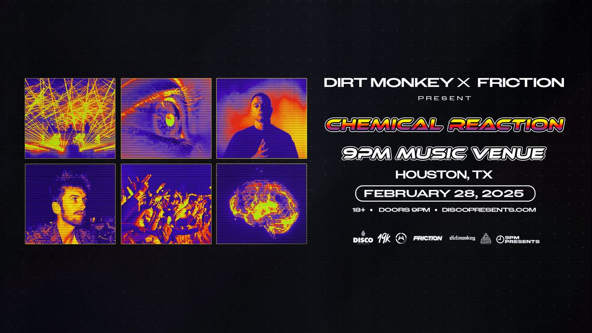 DIRT MONKEY x FRICTION: CHEMICAL REACTION TOUR - HOUSTON