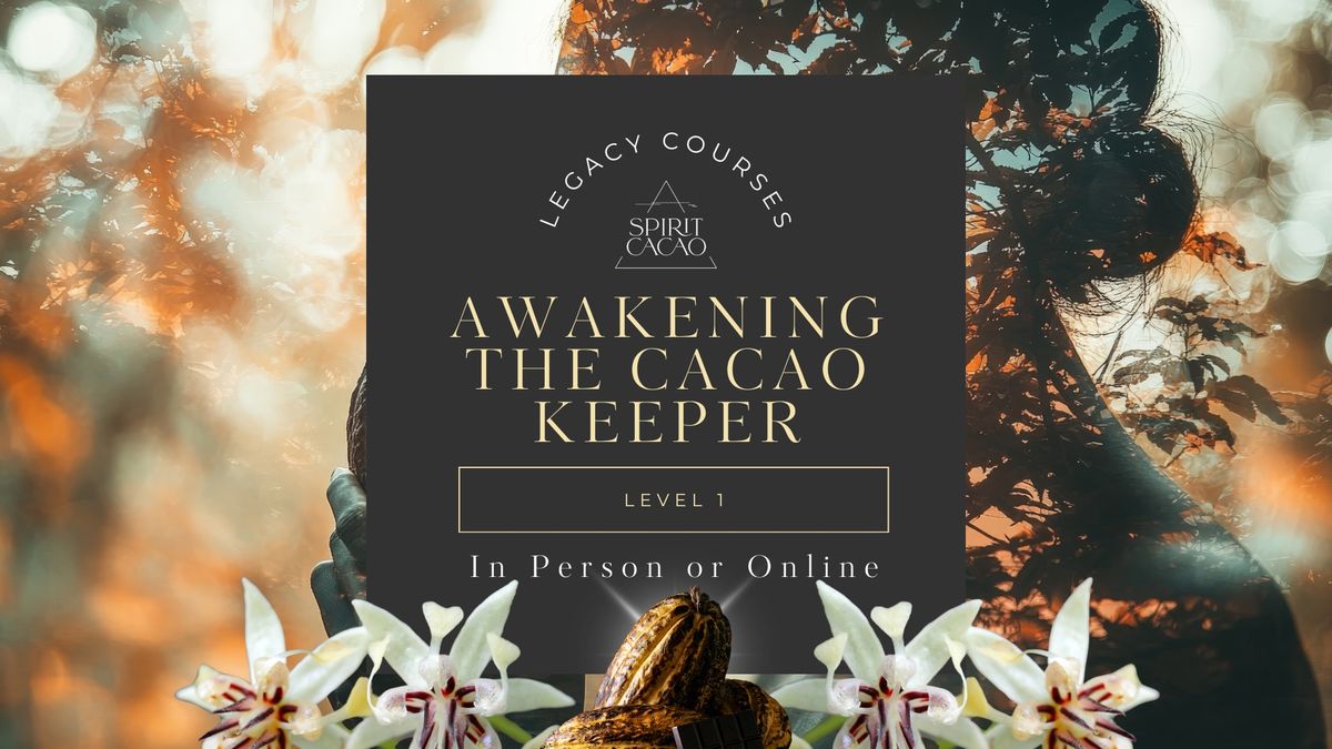 AWAKENING THE CACAO KEEPER - In Person