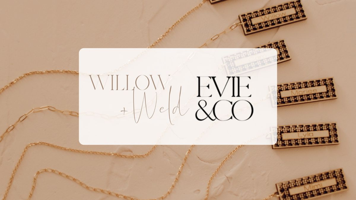 Evie & Co x Willow & Weld