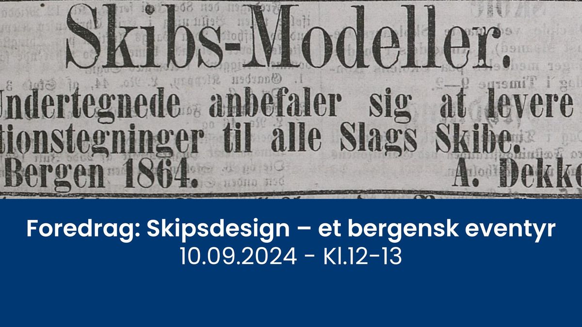 Foredrag: Skipsdesign \u2013 et bergensk eventyr