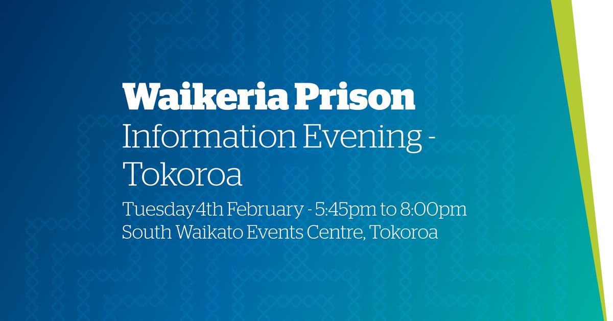 Waikeria Prison Information Evening - Tokoroa