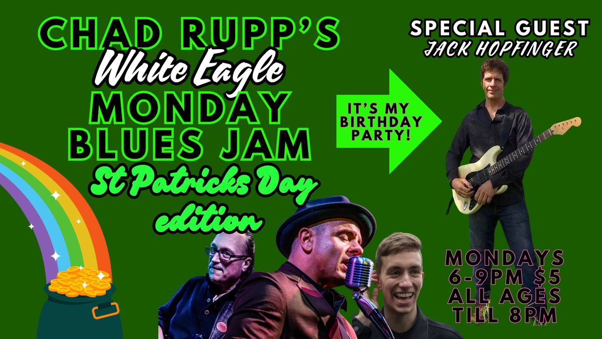 Chad Rupp\u2019s blues jam\/St Patrick\u2019s Day Party\/ with Jack Hopfinger @ The White Eagle PDX