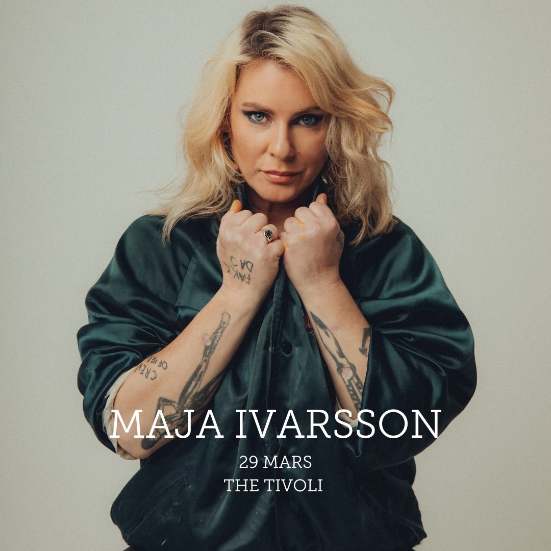 MAJA IVARSSON || THE TIVOLI || HELSINGBORG 