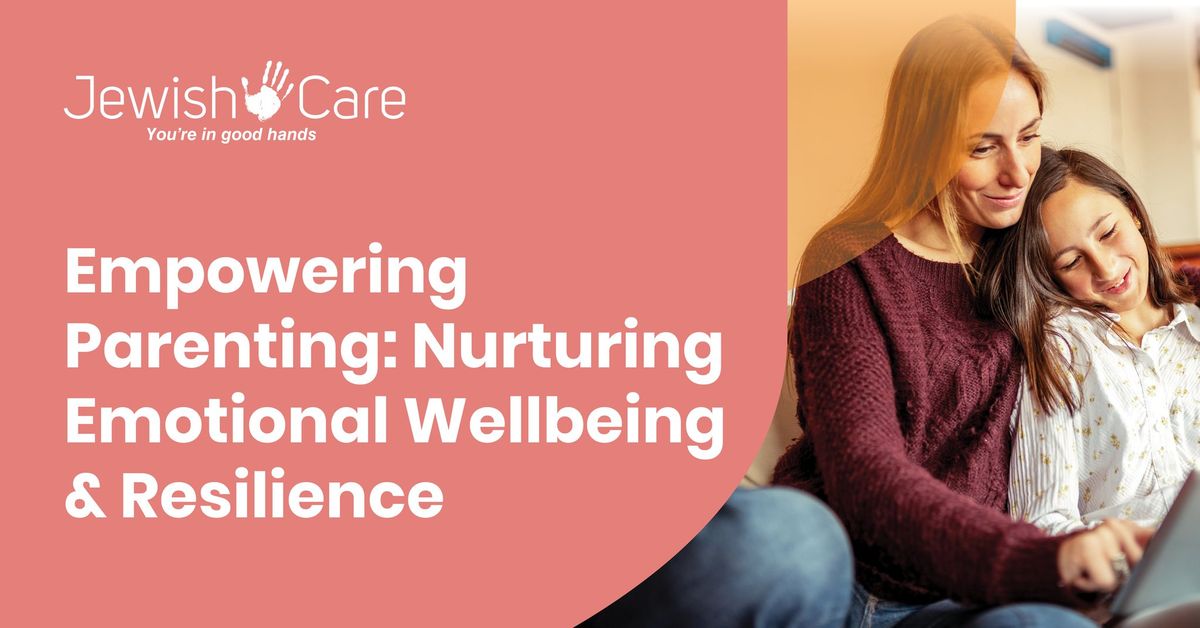 Empowering Parenting: Nurturing Emotional Wellbeing & Resilience