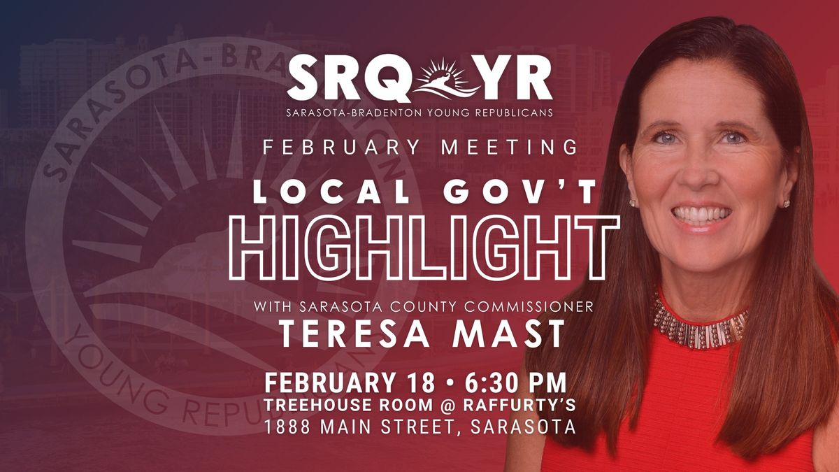 February Meeting - Local Gov\u2019t Highlight w\/ Commissioner Teresa Mast