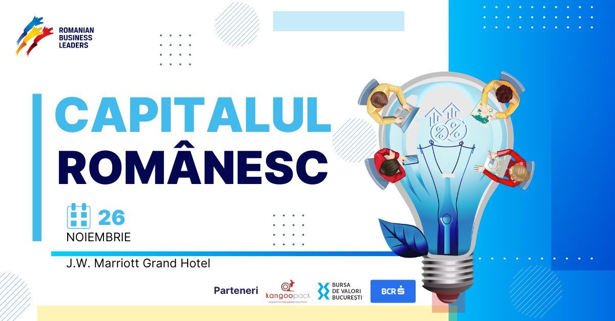 RBL: Capitalul rom\u00e2nesc | mar\u021bi 26 noiembrie 2024 | ora 09:00 |  JW Marriott Grand Hotel Bucharest