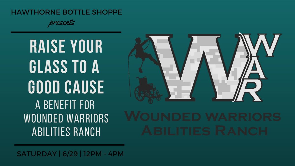 Drink To A Good Cause- Wounded Warriors Abilities Ranch