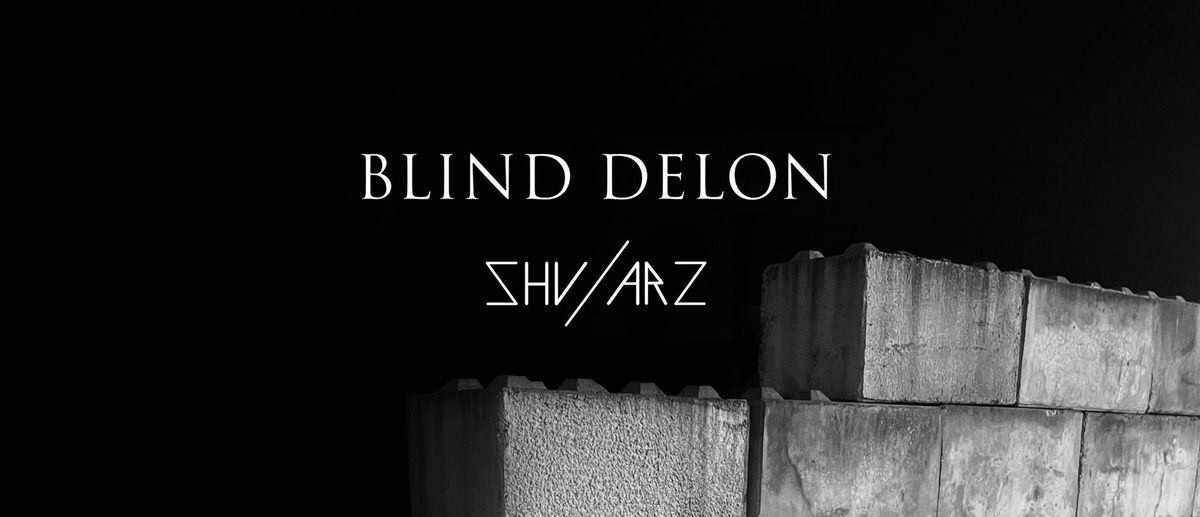 Blind Delon & SHV\/ARZ I Bruits De La Cave -underground-