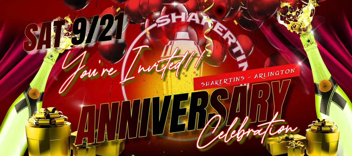 1 YEAR ANNIVERSARY CELEBRATION AT SHAKERTINS ARLINGTON