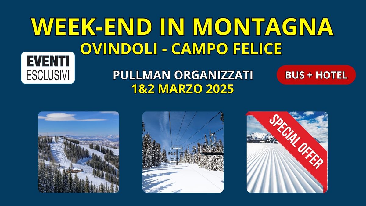 Week-end in Montagna Ovindoli e Campo Felice \u2603\ufe0f "1&2 Marzo 2025" \ud83d\ude8c Bus organizzati 