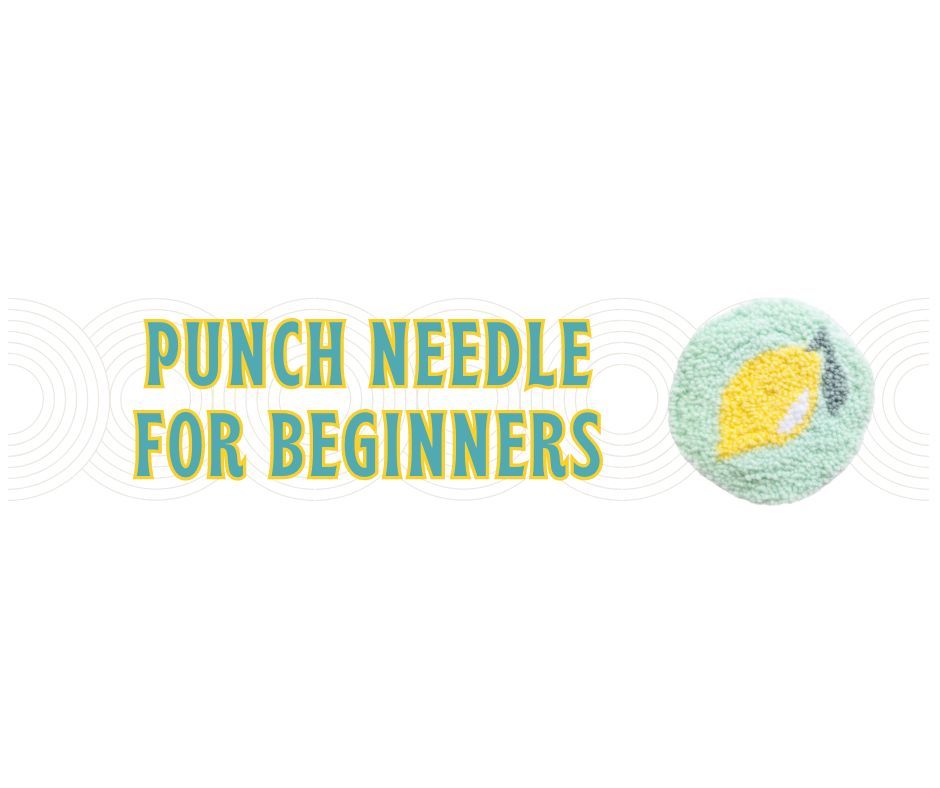 Punch Needle for Beginners: Lemon