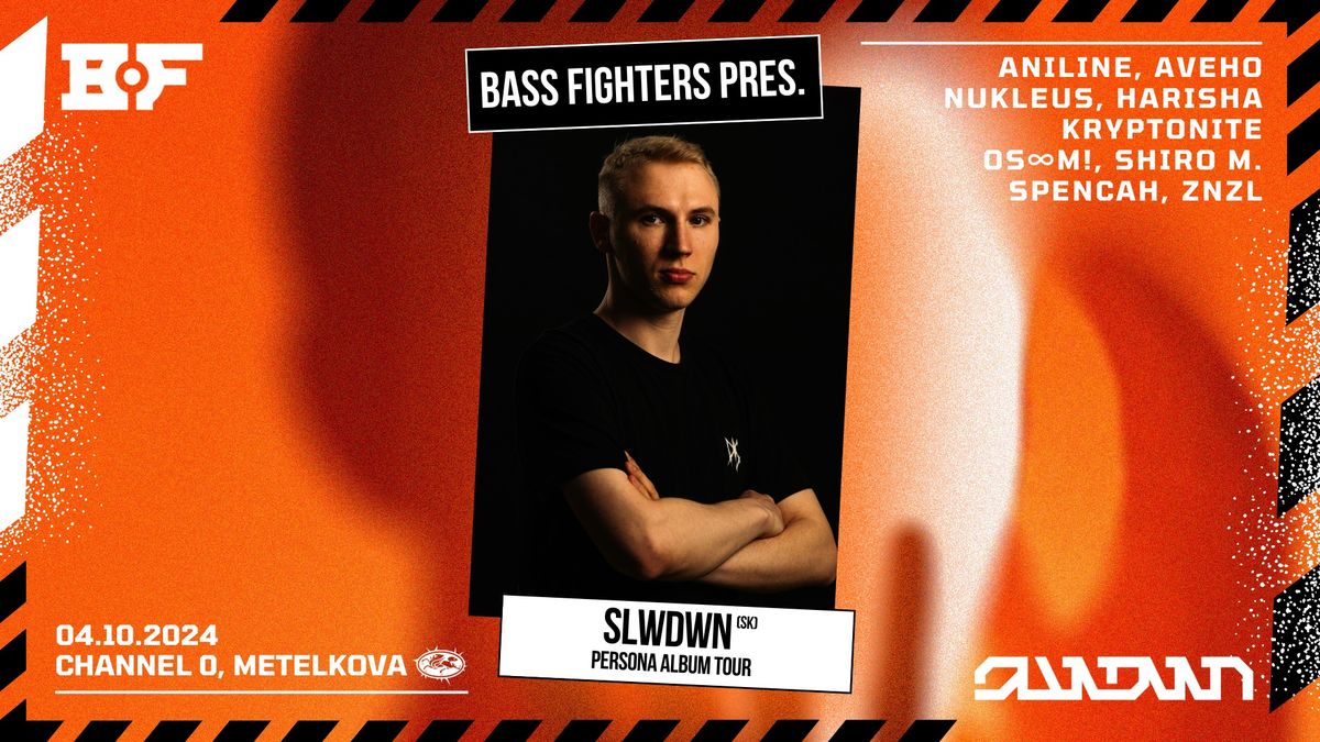 Bass Fighters pres. SLWDWN - Persona Album Tour