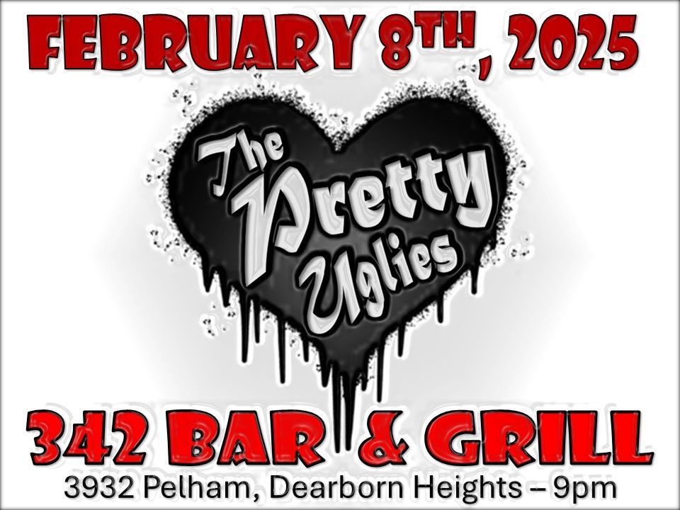 The Pretty Uglies @ 342 Bar and Grill 2\/8\/2025