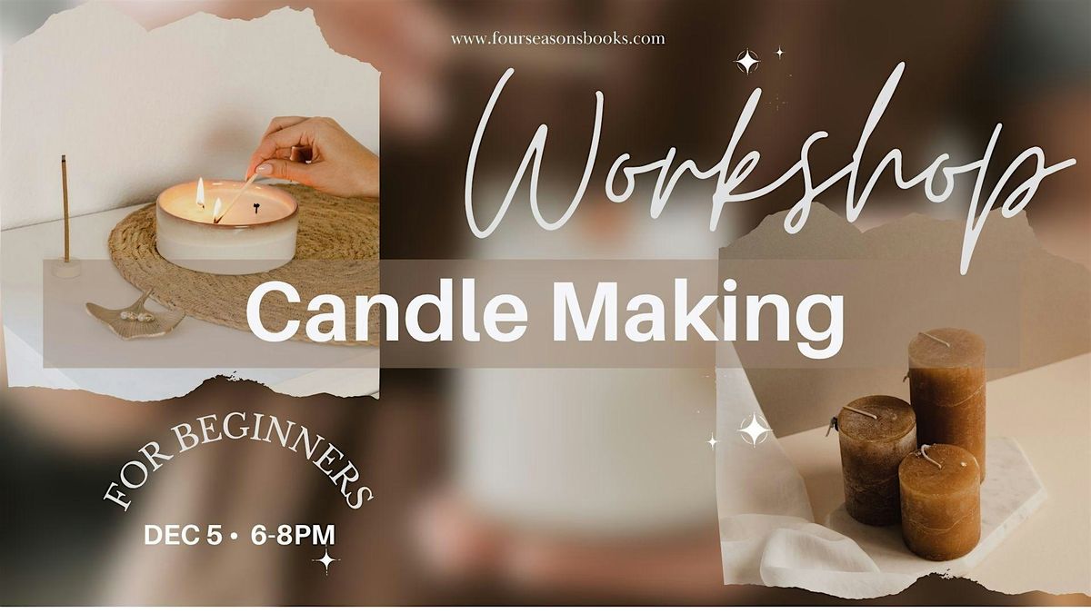 First Friday Candle-Making Workshop at Four Seasons Books