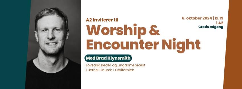 Worship & Encounter Night med Brad Klynsmith