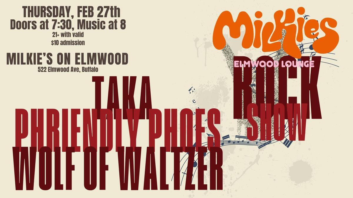 TAKA, Phriendly Phoes, and Wolf of Waltzer - LIVE! at Milkie's