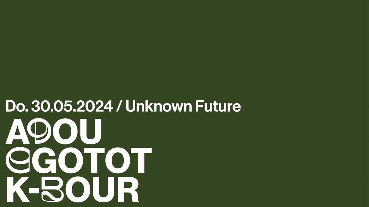 Unknown Future X Casual Tunes pres. Adou, Egotot, K-Bour