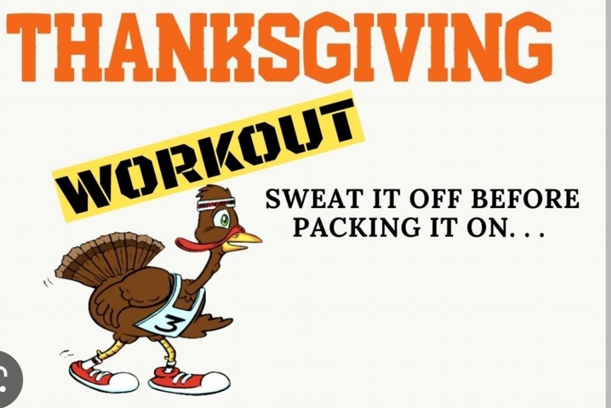 Thanksgiving morning Workout!