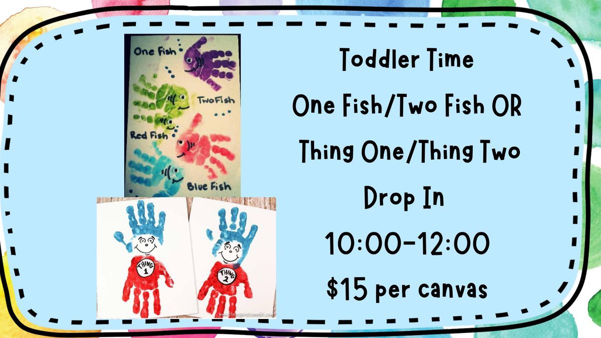 Toddler Time-One Fish\/Two Fish or Thing One\/Thing Two