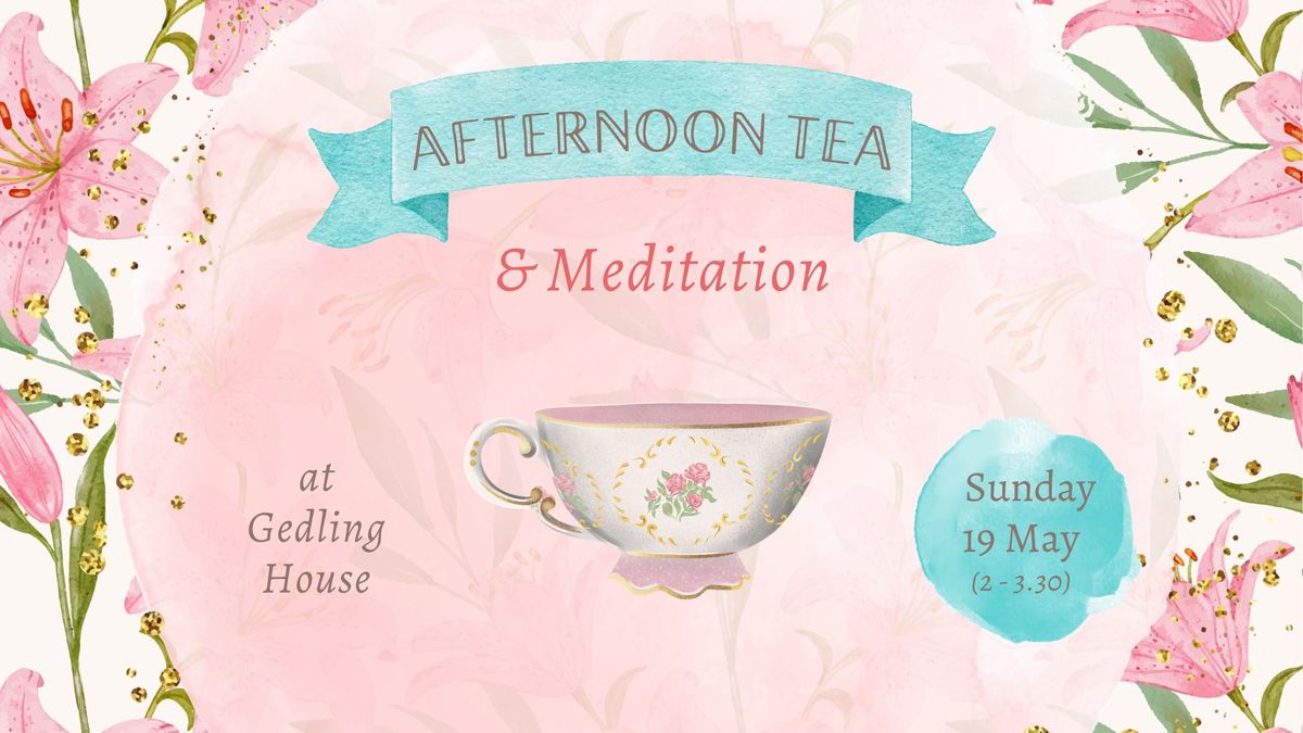 Afternoon Tea & Meditation