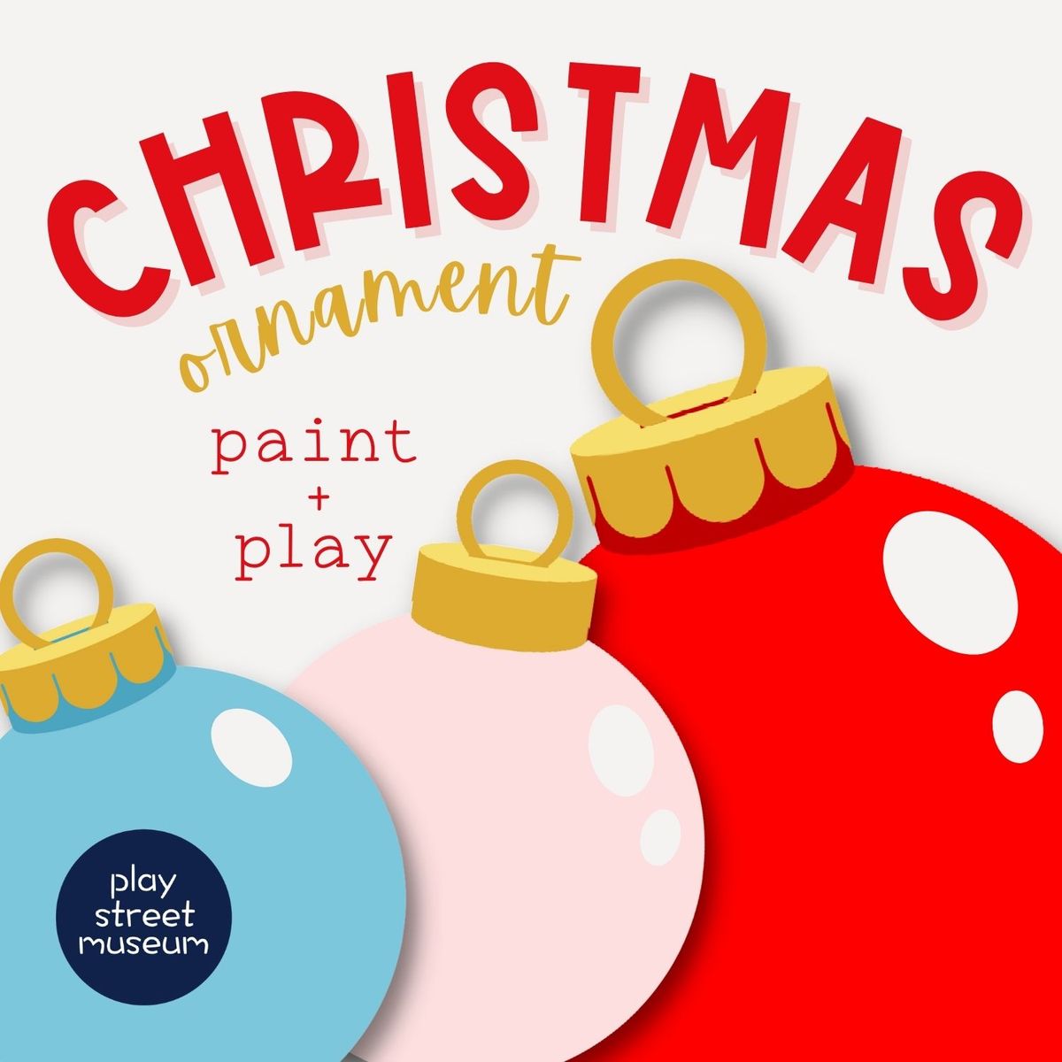 Christmas Ornament Paint & Play - Play Street Mansfield