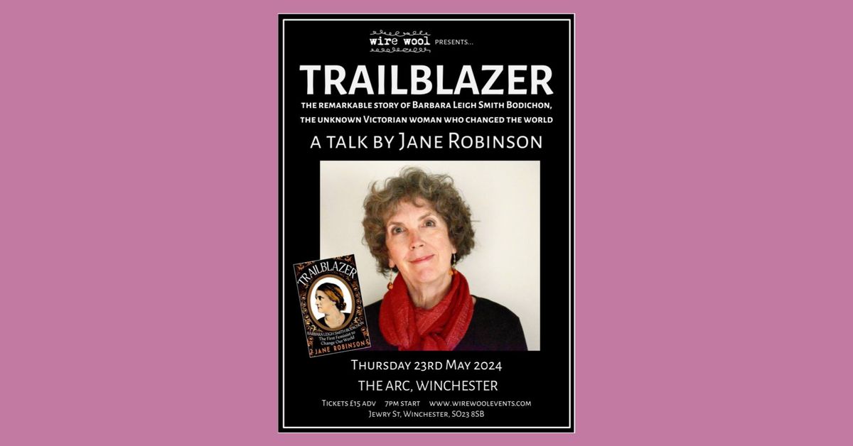 Trailblazer - Barbara Leigh Smith Bodichon: a talk by Jane Robinson
