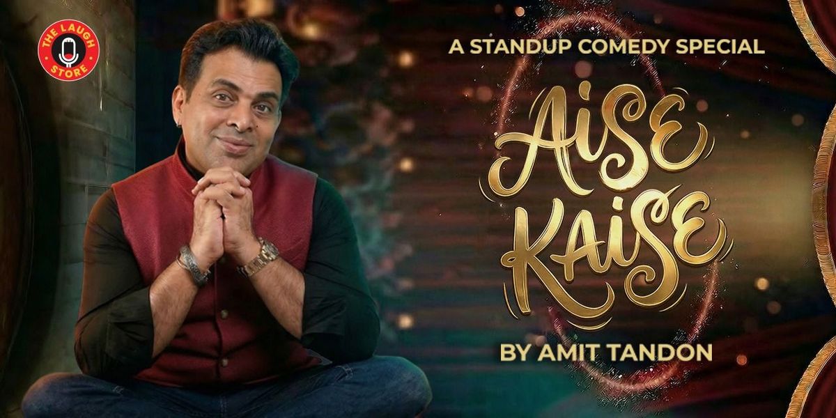 Aise Kaise - A Standup Solo Show By Amit Tandon