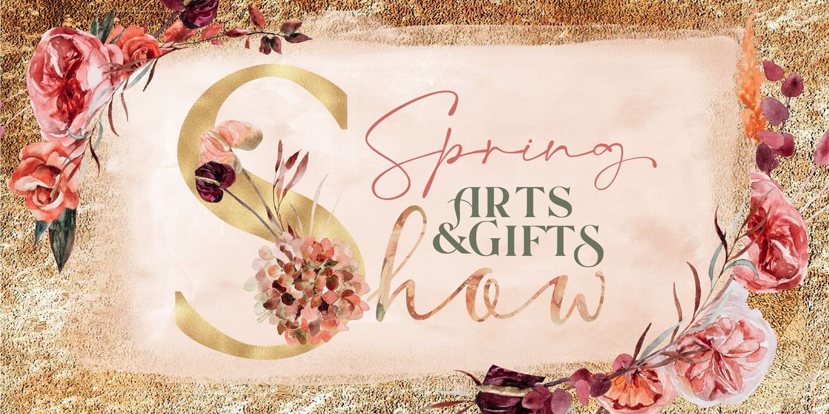 SPRING ARTS & GIFTS SHOW