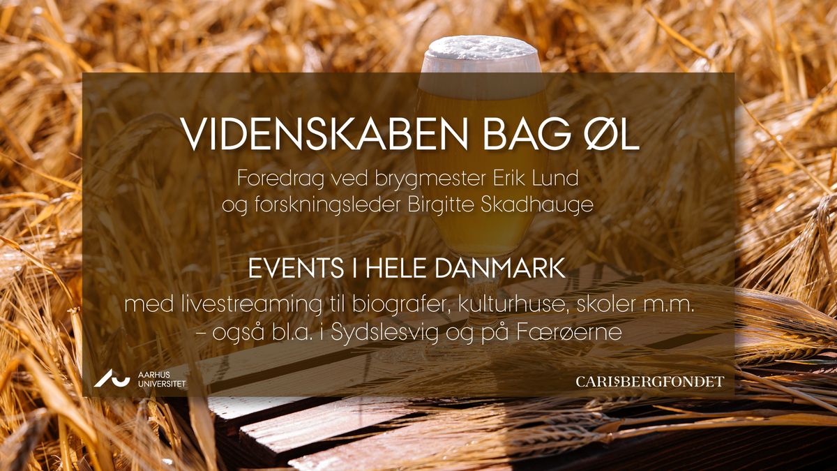 VIN & VIDEN: "Videnskaben bag \u00d8l" - foredrag og \u00f8lsmagning fra Aarhus Universitet - OBS: Billetpris 