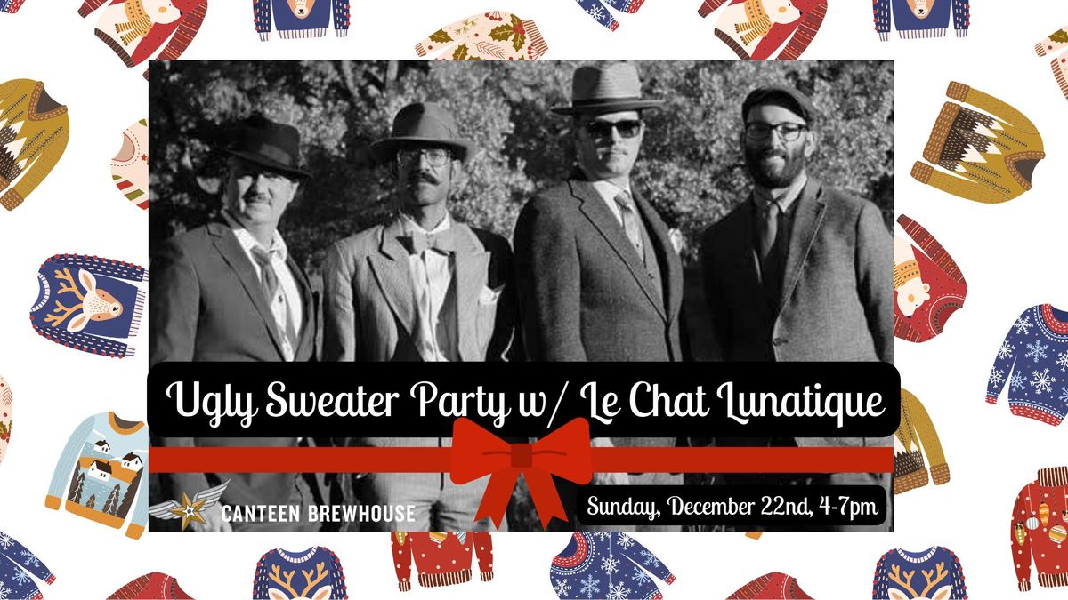 Ugly Sweater Party w\/ Le Chat Lunatique at the Brewhouse