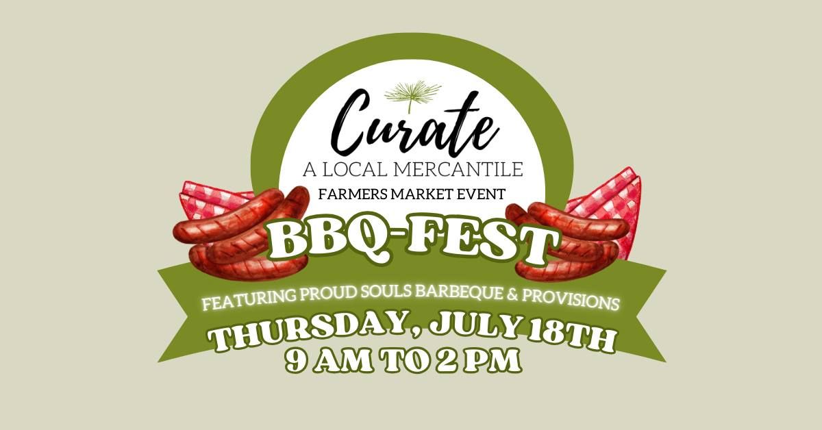 BBQfest \ud83c\udf74 Summer Farmers Market Series @ Curate Mercantile