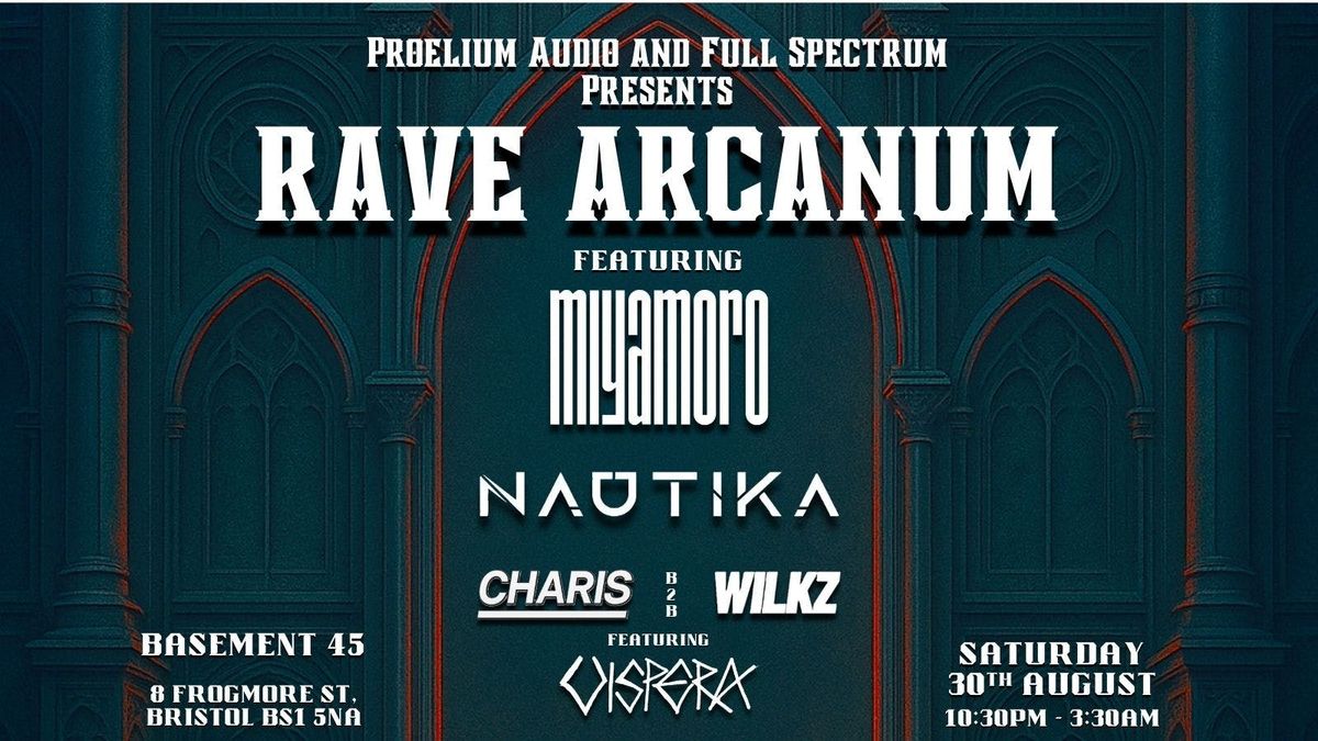Full Spectrum &amp; Proelium Audio Presents: Rave Arcanum