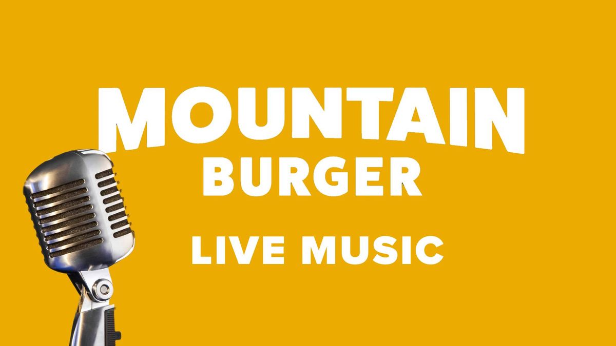 Mountain Burger Thursday Night Live 